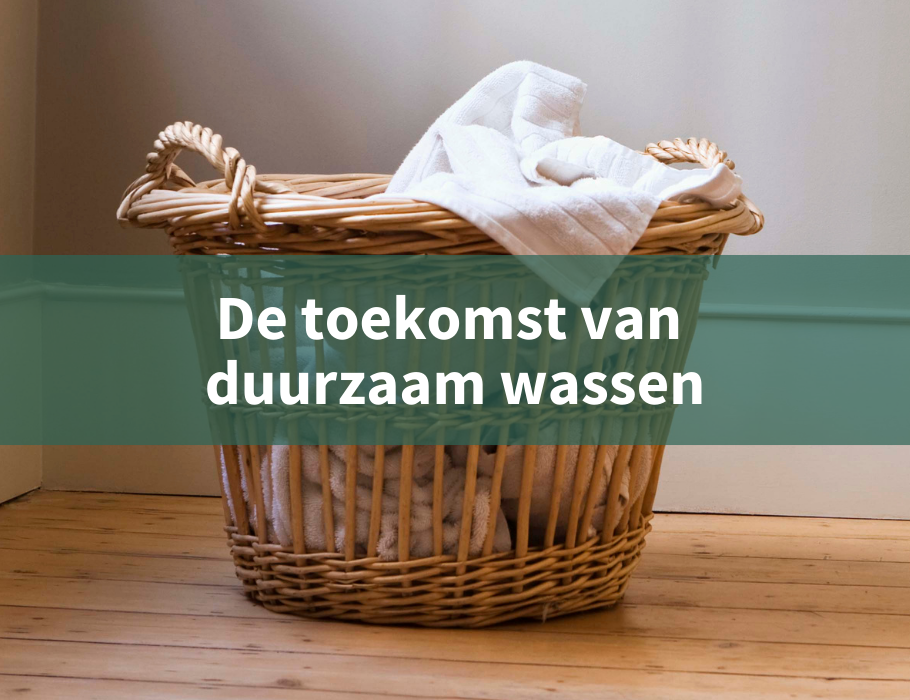 De toekomst van het duurzaam wassen